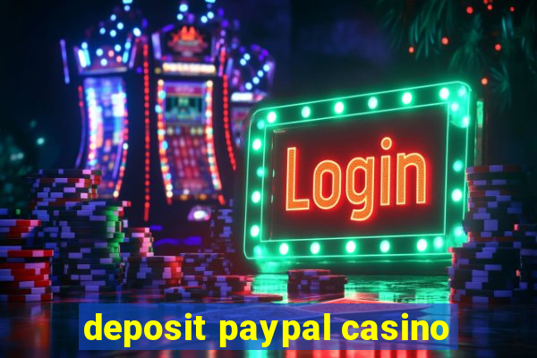 deposit paypal casino