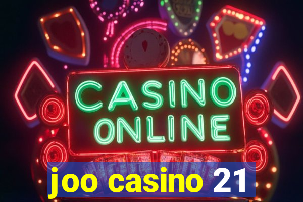 joo casino 21