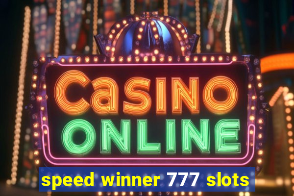 speed winner 777 slots