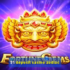 $1 deposit casino zodiac