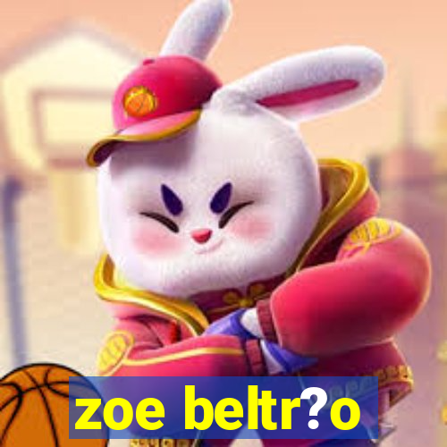 zoe beltr?o