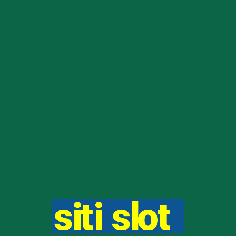 siti slot