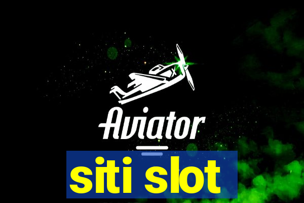 siti slot