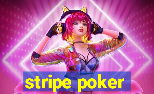 stripe poker