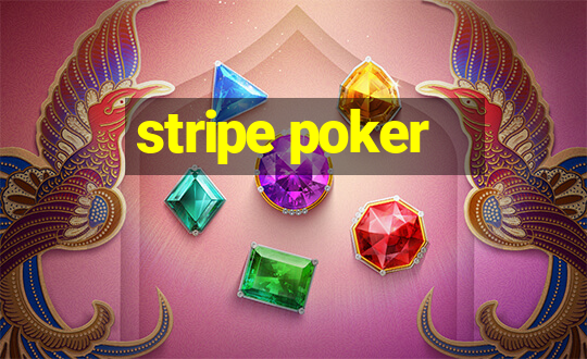 stripe poker