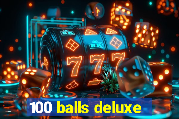 100 balls deluxe