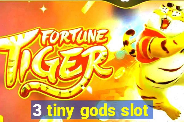 3 tiny gods slot