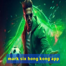 mark six hong kong app