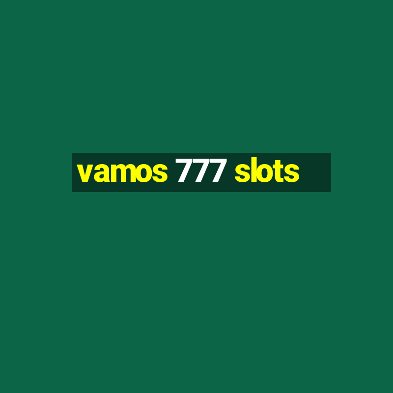 vamos 777 slots