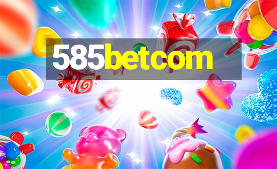 585betcom