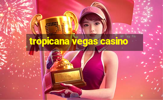 tropicana vegas casino