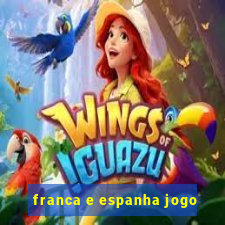 franca e espanha jogo