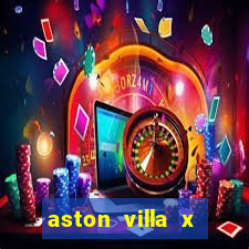 aston villa x chelsea palpites