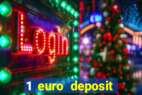 1 euro deposit casino 2019