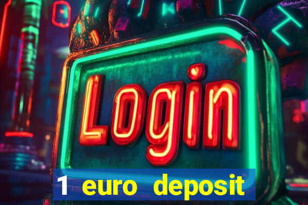 1 euro deposit casino 2019