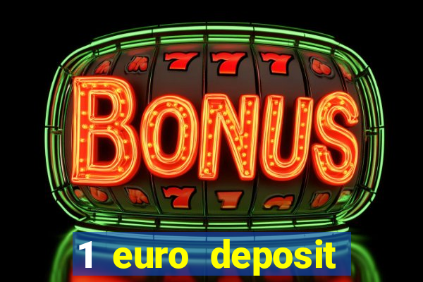 1 euro deposit casino 2019