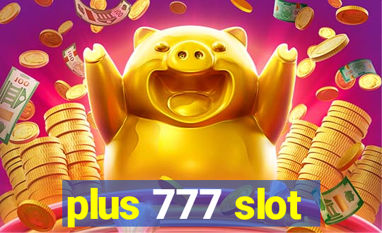 plus 777 slot