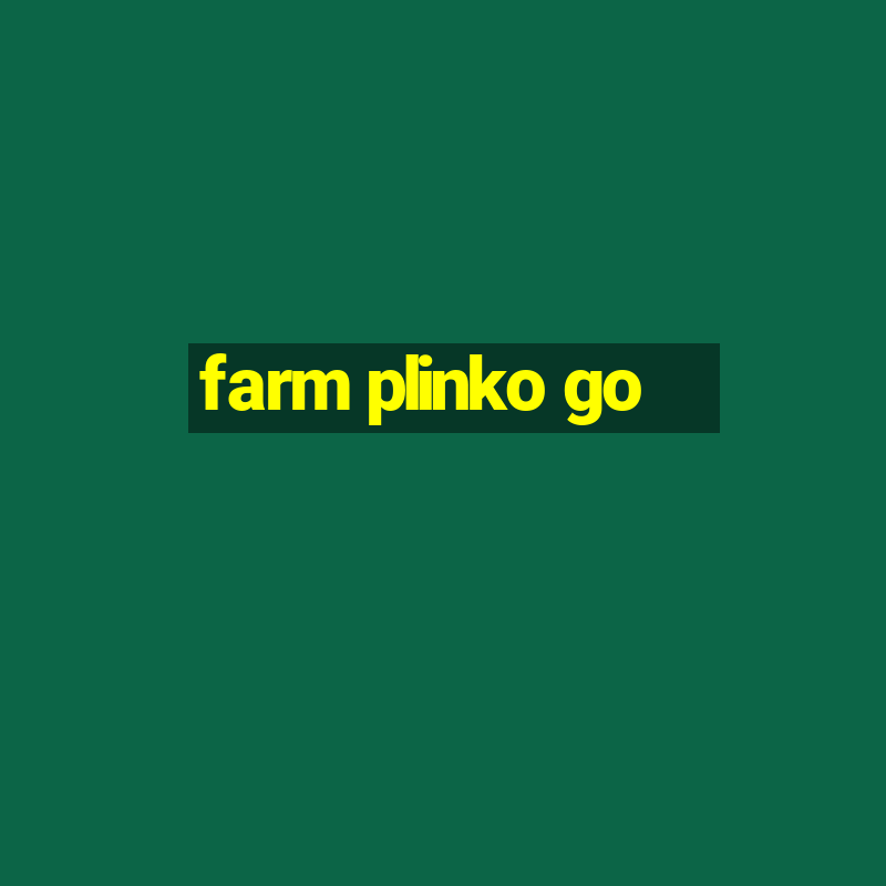 farm plinko go