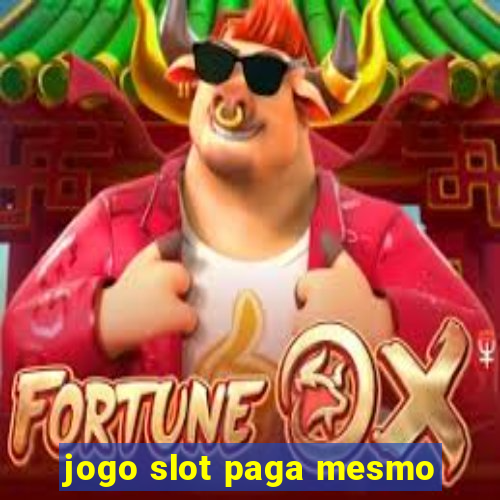 jogo slot paga mesmo