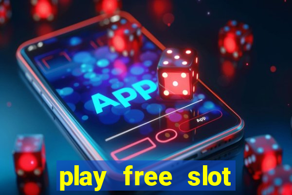 play free slot machine games now