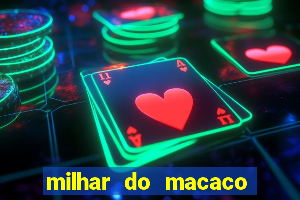 milhar do macaco que mais saem no jogo do bicho