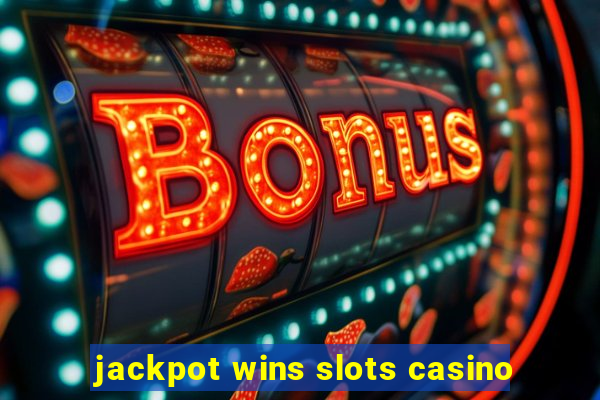 jackpot wins slots casino