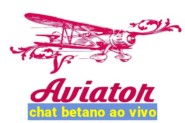 chat betano ao vivo