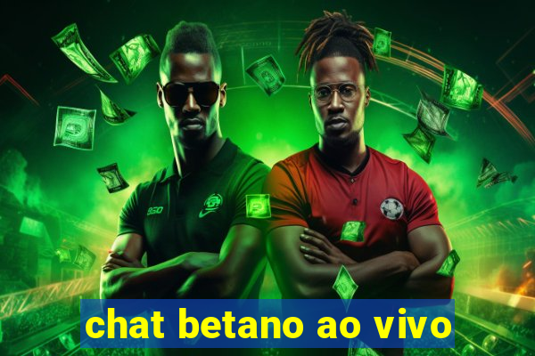 chat betano ao vivo