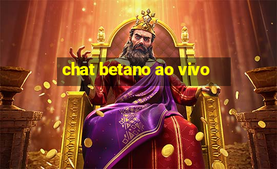 chat betano ao vivo