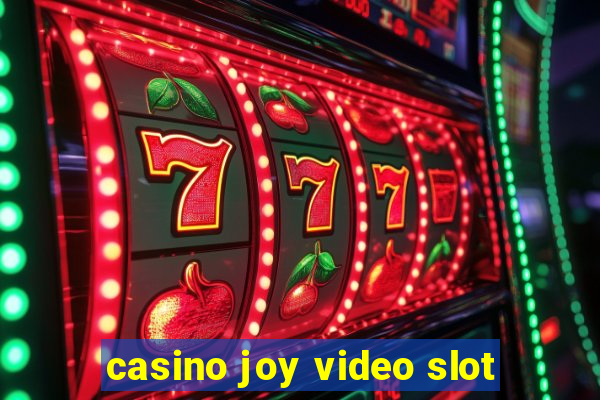 casino joy video slot