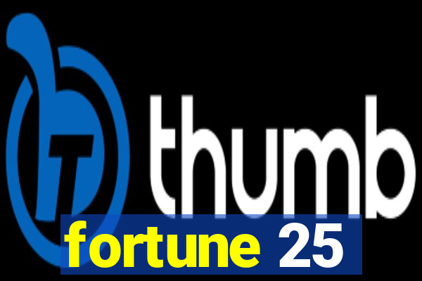 fortune 25