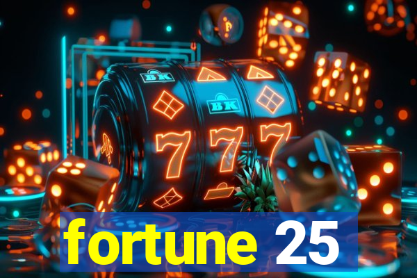 fortune 25