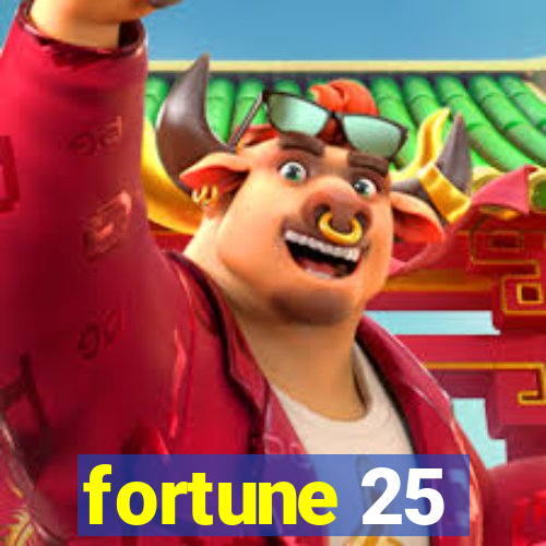 fortune 25