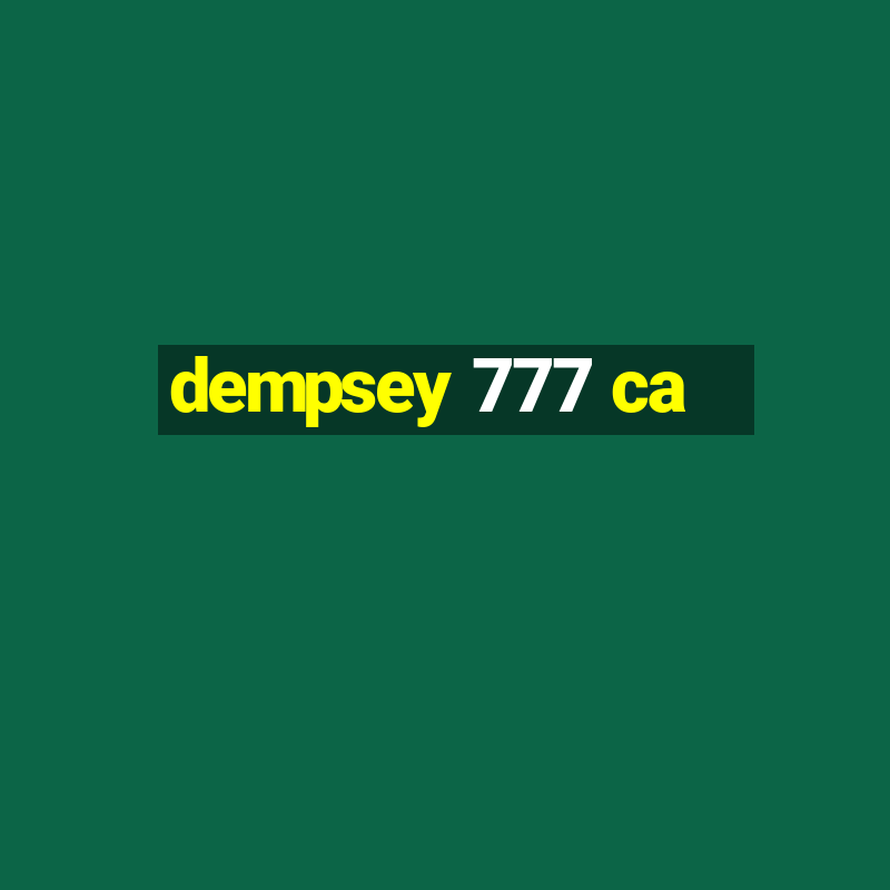 dempsey 777 ca