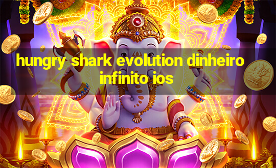 hungry shark evolution dinheiro infinito ios