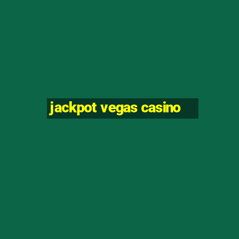 jackpot vegas casino