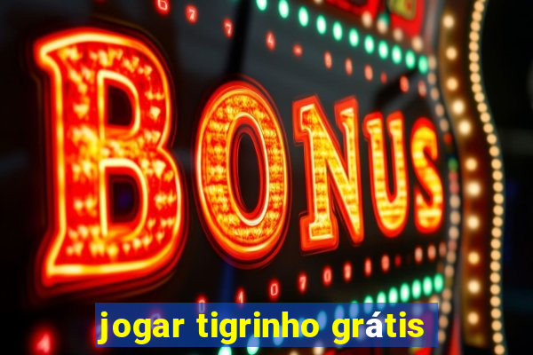 jogar tigrinho grátis