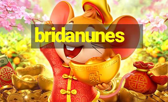 bridanunes