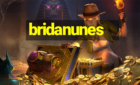 bridanunes