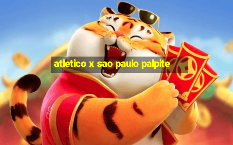 atletico x sao paulo palpite