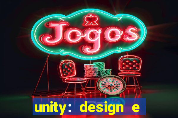 unity: design e desenvolvimento de jogos pdf