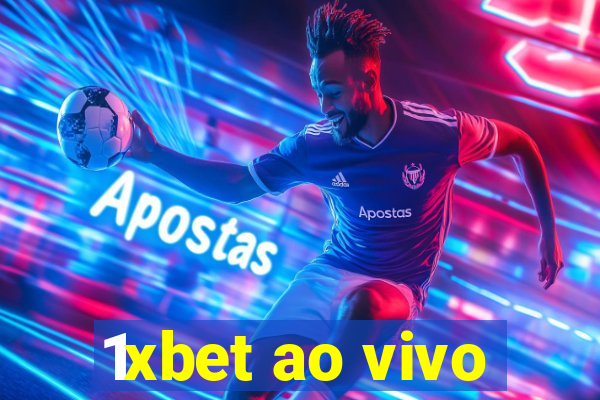 1xbet ao vivo