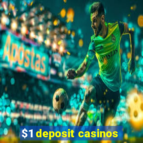 $1 deposit casinos