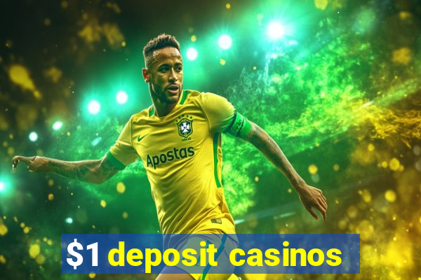 $1 deposit casinos