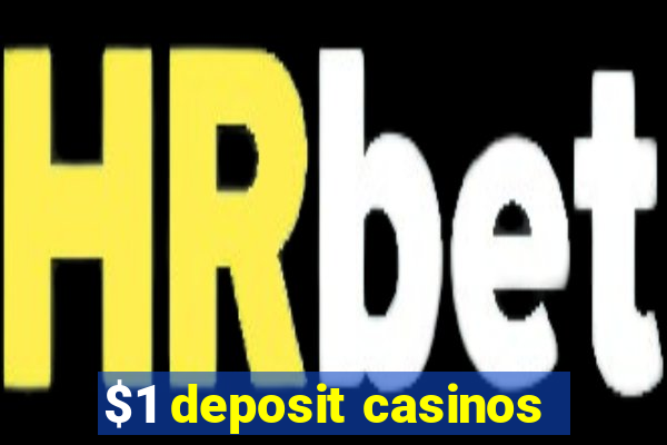 $1 deposit casinos