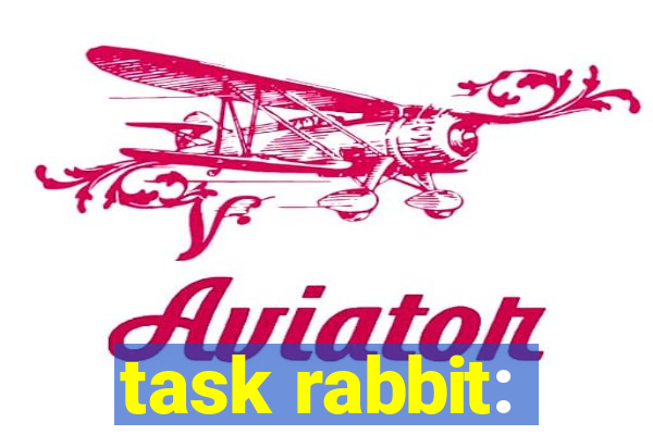 task rabbit: