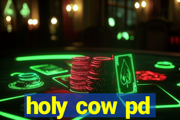 holy cow pd