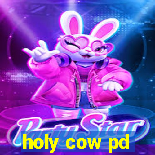 holy cow pd