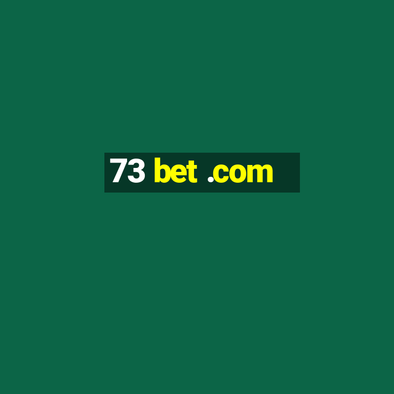 73 bet .com