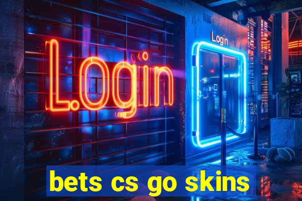 bets cs go skins